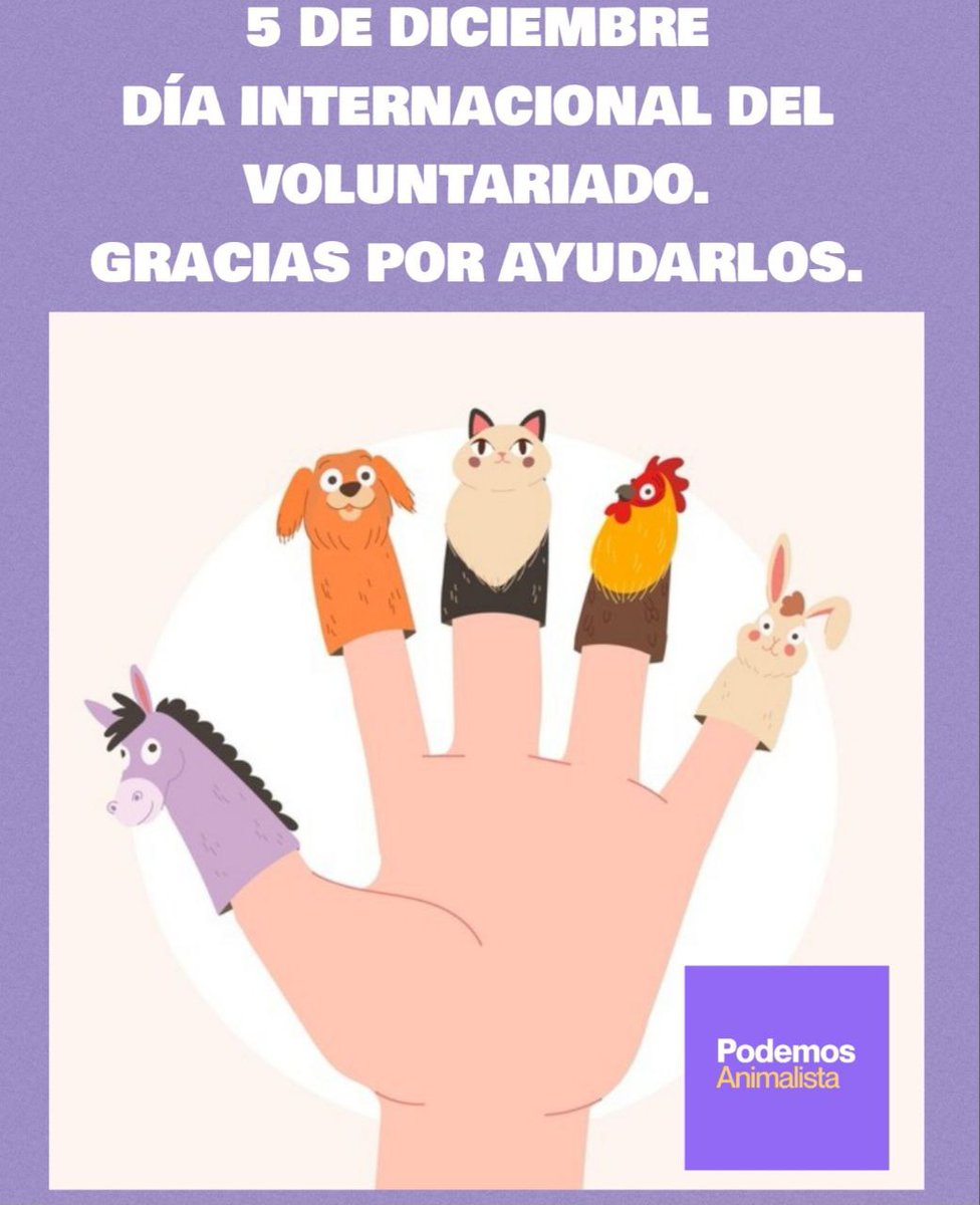 #DiaInternacionalDelVoluntariado desde <a href="/PAEstatal/">PODEMOS Derechos Animales</a> queremos agradecer a todo el voluntariado animalista por su gran labor y lucha incansable 👏👏👏👏👏💜💜💜💜
