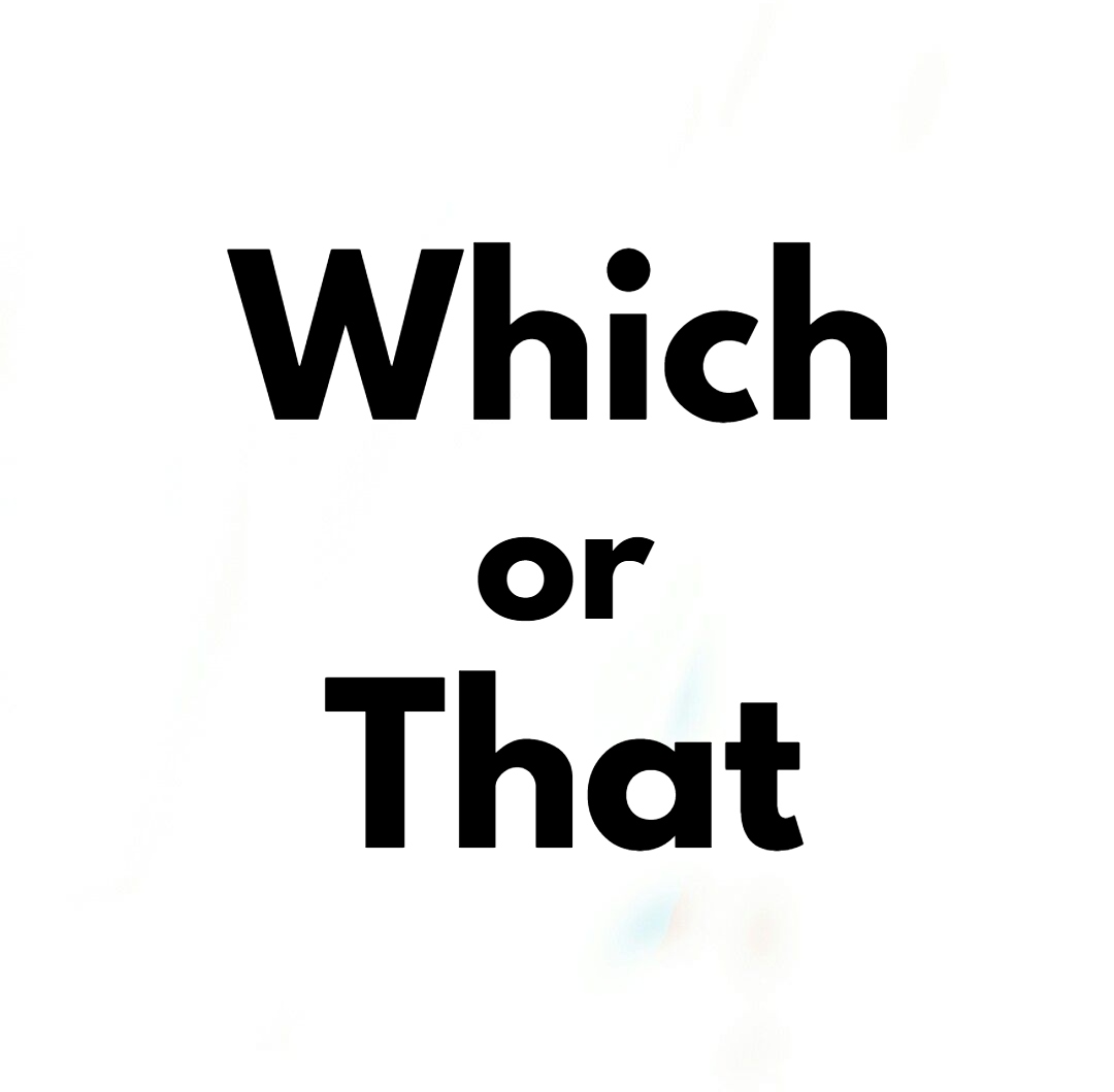 Which or That, explained: