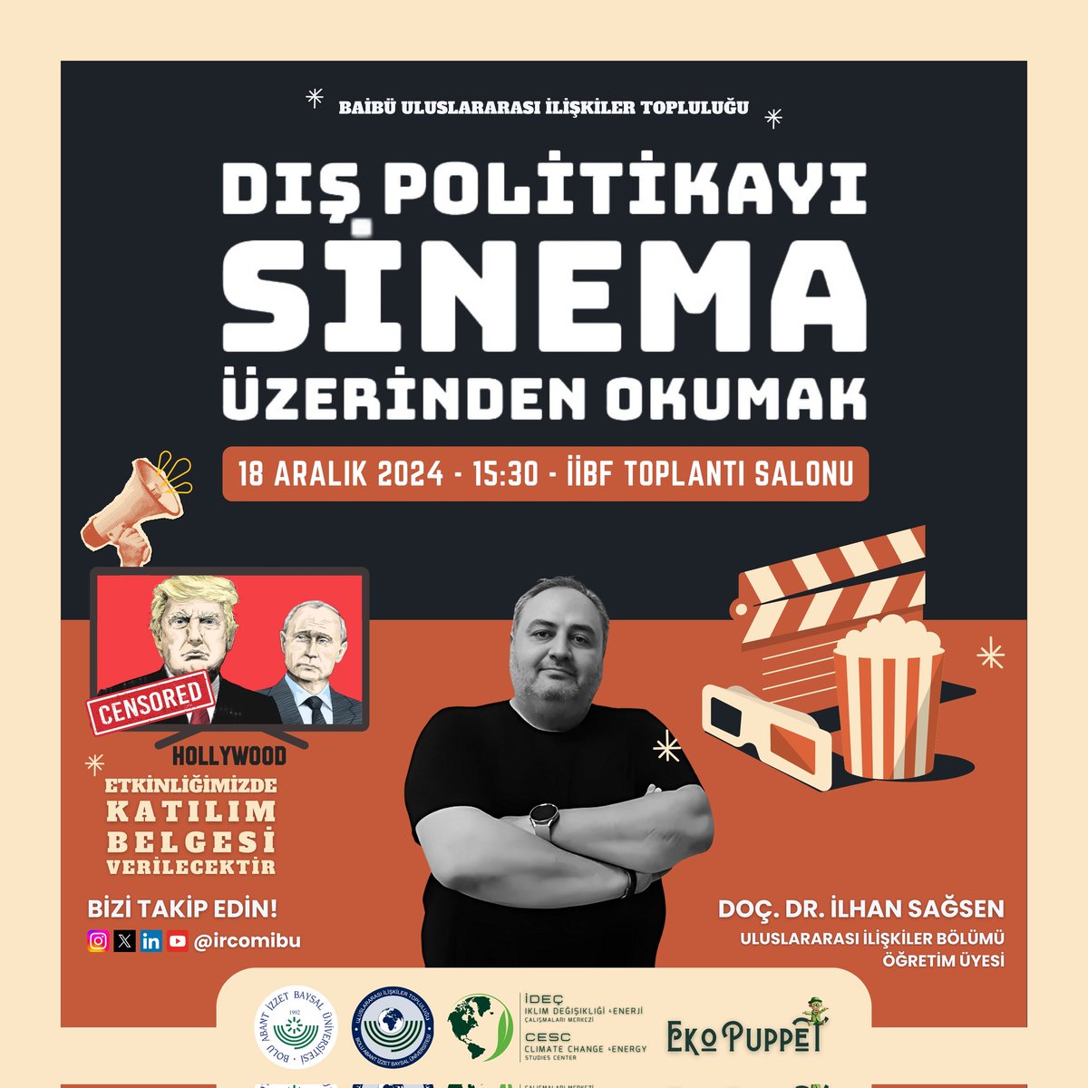 ircomibu's tweet photo. 🎬 Dış Politikayı Sinema Üzerinden Okumak
Gerçekleştireceğimiz bu özel etkinlikte, Doç. Dr. İlhan Sağsen hocamız rehberliğinde dış politikaya farklı bir perspektiften bakacağız. 
🎬18 Aralık Çarşamba
🕒15:30
📍İİBF Toplantı Salonu
Katılımcılarımıza Katılım Belgesi verilecektir. https://t.co/jUlcPOavht