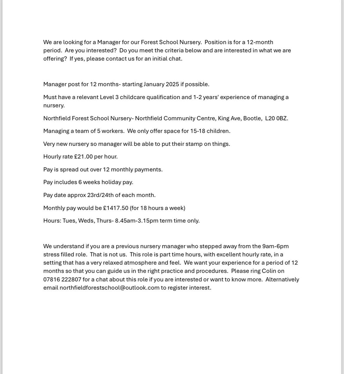 We are looking for a Manager for our Forest School Nursery.  Position is for a 12-month period.  Are you interested?  Do you meet the criteria below and are interested in what we are offering?  If yes, please contact us for an initial chat.