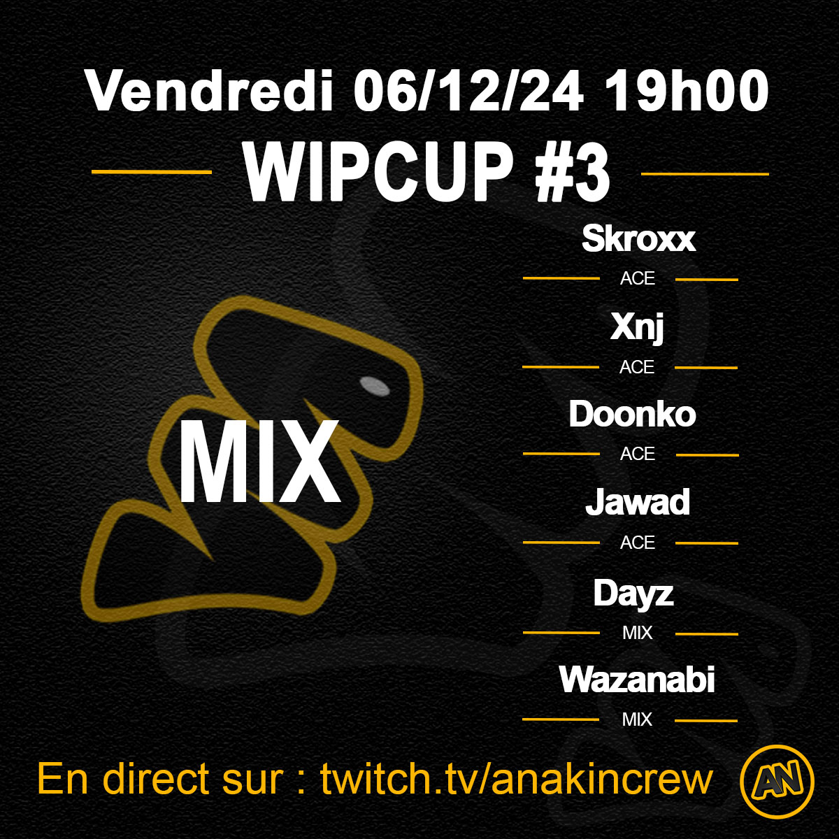 Rendez vous Demain!! pour toutes la soirée #wipcup ! avec <a href="/SimonSkroxx/">Skroxx</a> <a href="/XnJ_vlr/">𝕏nJ</a> <a href="/Dounkooo/">Doonko</a> @Jawadvlr <a href="/DayzMG7/">Dayz</a> <a href="/Wazanabi/">M8 Wazanabi</a> venez les soutenir!
