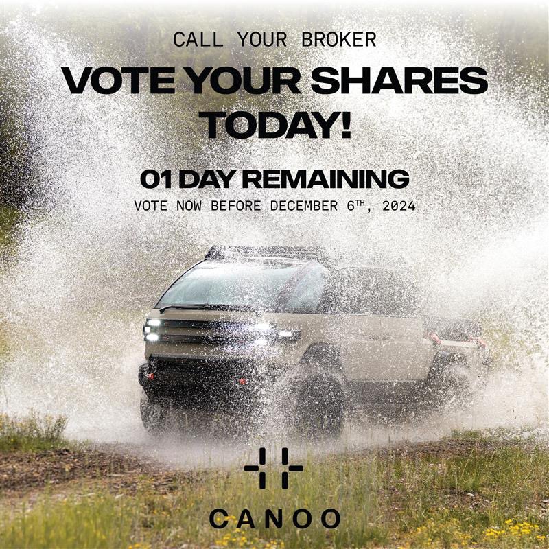 Canoo (@canoo) on Twitter photo PLEASE VOTE NOW! 1 DAY REMAINING TO VOTE YOUR GOEV SHARES if you were a shareholder on 09/30/2024. Search for an email from your broker or id@proxyvote.com with a link to vote, or call your broker’s Corporate Actions team to help you vote. Thank you! PLEASE VOTE NOW! 1 DAY REMAINING TO VOTE YOUR GOEV SHARES if you were a shareholder on 09/30/2024. Search for an email from your broker or id@proxyvote.com with a link to vote, or call your broker’s Corporate Actions team to help you vote. Thank you!