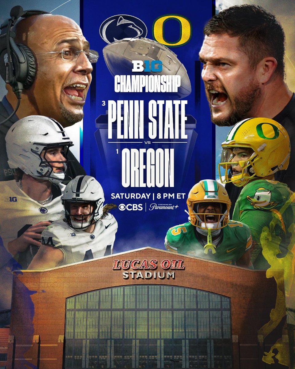CBS Sports College Football 🏈 (@cbssportscfb) on Twitter photo This is going to be epic: No. 3 <a href="/PennStateFball/">Penn State Football</a> vs. No. 1 <a href="/oregonfootball/">Oregon Football</a> for the <a href="/bigten/">Big Ten Conference</a> Championship.
Saturday | 8PM ET | <a href="/CBS/">CBS</a> and <a href="/paramountplus/">Paramount+</a> This is going to be epic: No. 3 <a href="/PennStateFball/">Penn State Football</a> vs. No. 1 <a href="/oregonfootball/">Oregon Football</a> for the <a href="/bigten/">Big Ten Conference</a> Championship.
Saturday | 8PM ET | <a href="/CBS/">CBS</a> and <a href="/paramountplus/">Paramount+</a>