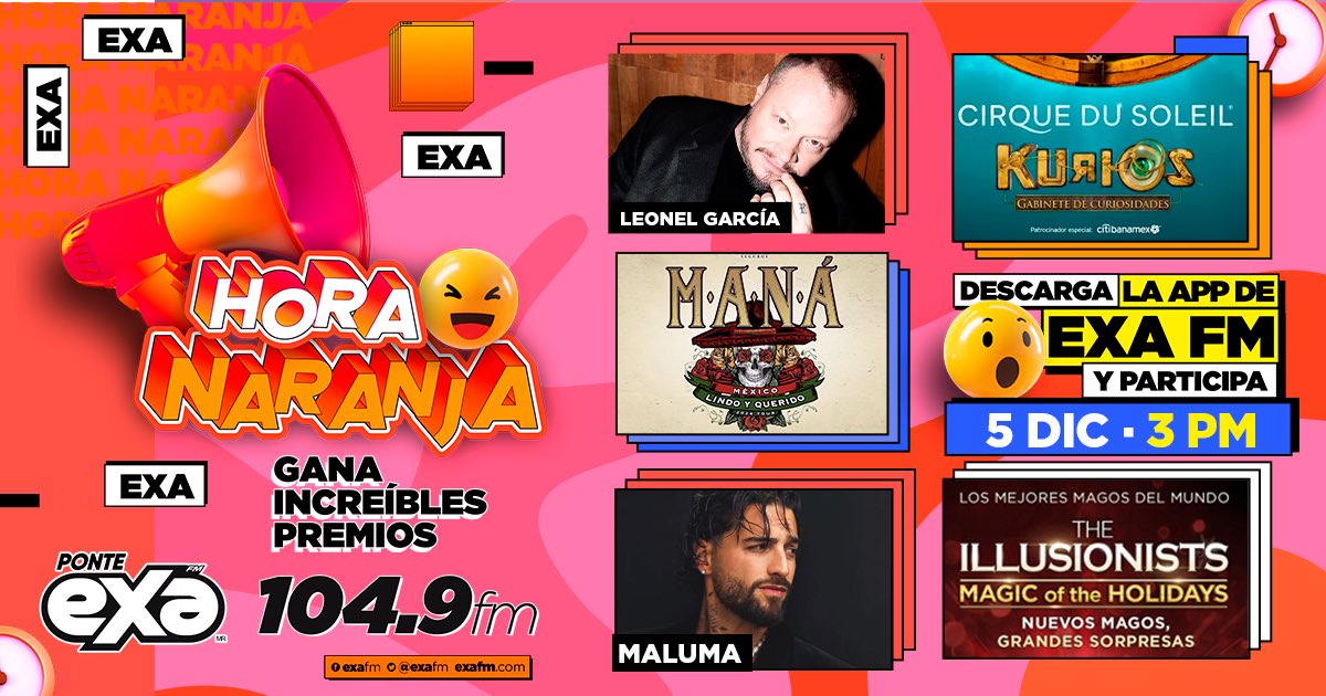 ExaFM's tweet photo. ¡Este jueves en “La Hora Naranja” podrás ganar accesos para los mejores eventos 😱! #LeonelGarcía, #CorcoDelSol, #LosIlusionistas, #Maná 🤯 Y la experiencia única del #ExaVIP con #Maluma 🔥👏 Nos vemos en nuestro FB Live 📲 Exa FM con @oppakimpop 🧡📻 https://t.co/v2ncwYCyRY