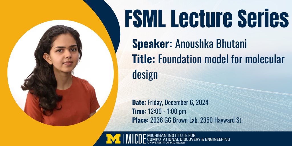 Join us TOMORROW @ NOON in 2636 GG Brown Lab for a Frontiers in Scientific Machine Learning lecture: Foundation Model for Molecular Design by Anoushka Bhutani (UM). More information: micde.umich.edu/event/workshop…. Zoom: umich.zoom.us/j/97823527756?…