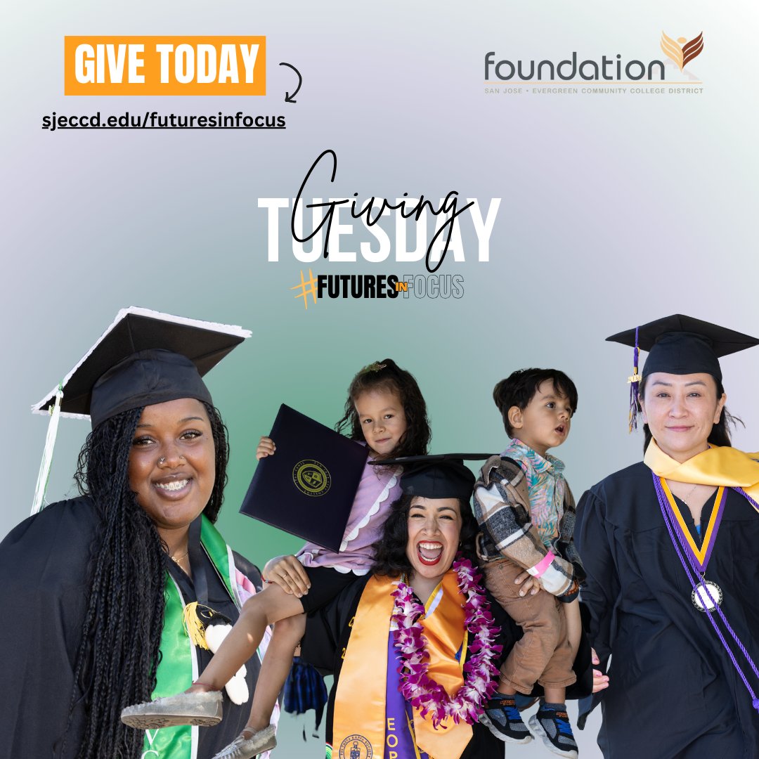 This #GivingTuesday, your support can make all the
difference!

🔗 Donate today and keep #FuturesInFocus: #FuturesInFocus

| San Jose Evergreen Community College District
Thank you for being a champion of student success! Let’s keep
#FuturesInFocus!