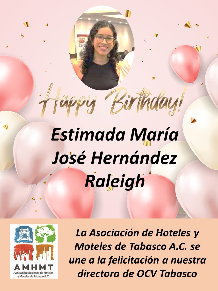 La Asociación Mexicana de Hoteles y Moteles de Tabasco A.C. conformado por su gremio hotelero se une a la felicitación de un año de vida de nuestra Directora María José Hernández Raleigh de OCV Tabasco quién le deseamos un día lleno de bendiciones y rodeada de sus seres queridos.