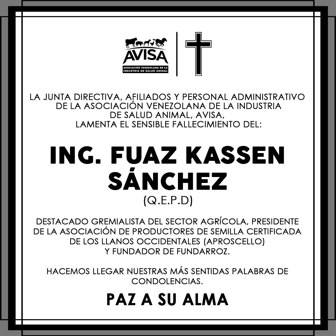 AvisaVenezuela's tweet image. La Asociación Venezolana de la Industria de Salud Animal, AVISA, extiende sus palabras de condolencias a los familiares, amigos por la perdida del Ing. Fuaz Kassen Sánchez.

Paz a su Alma.

#AVISAVenezuela