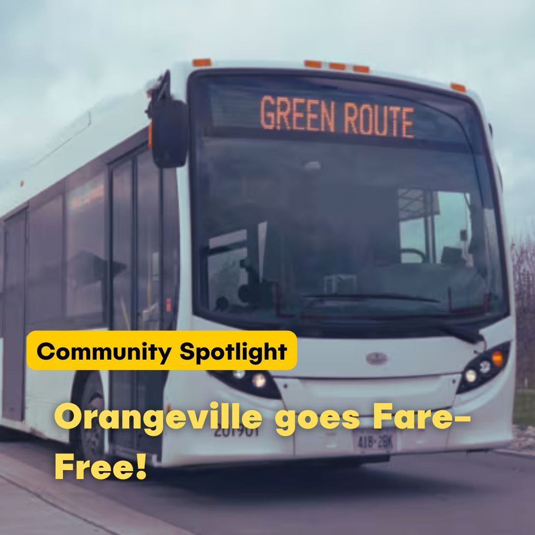Community Highlight: Transit ridership in the town of Orangeville, Ont., will, by the end of the year, have increased by 150 to 160 percent. The reason: Orangeville's buses became free in 2023 as a part of a test program, which the town just pledged to continue until 2027.