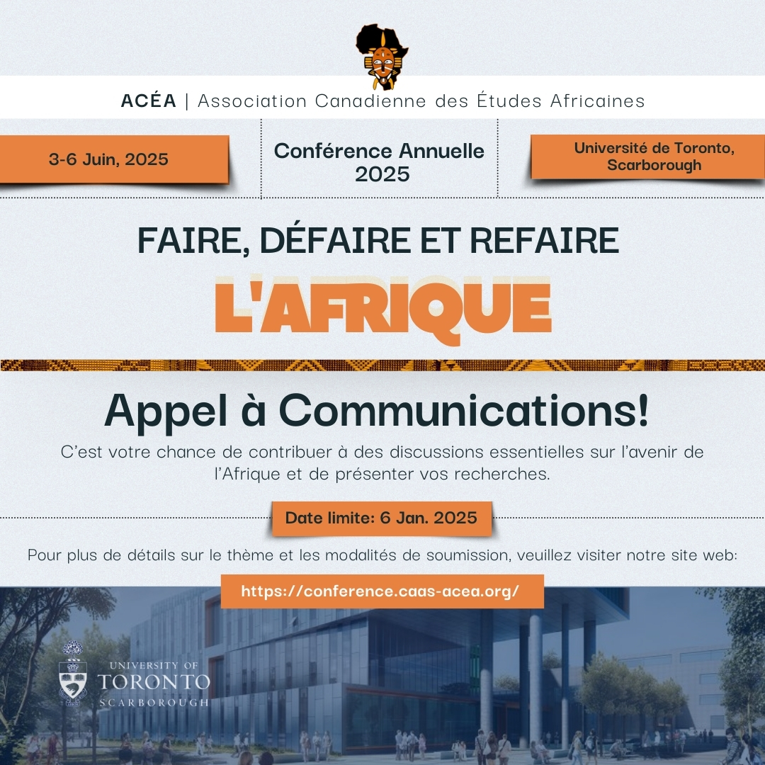 Conférence ACEA 2025     

Thème : "Faire, défaire et refaire l'Afrique"      

Nouvelle date limite de l’appel à communications : 6 janvier 2025    

Pour plus d'info : conference.caas-acea.org/fr-ca