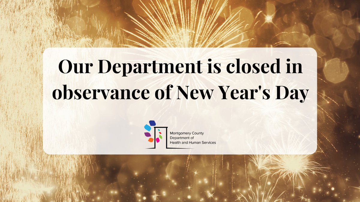 Our Department is closed today, 1/1, in observance of New Year's Day.

#HHSMontcoPA