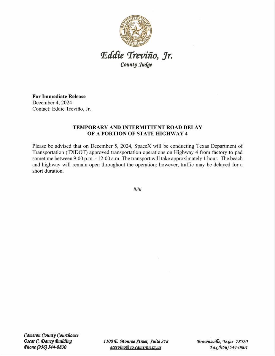 TEMPORARY ROAD DELAY ON HWY 4: On Dec. 5, 2024, SpaceX will conduct TXDOT-approved transport from the factory to the pad between 9 PM-12 AM. Transport will take ~1 hour. Beach &amp; highway remain open; expect brief traffic delays.