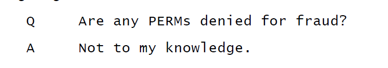AttyStevenBrown's tweet photo. In March, @BaniasLaw and I had the opportunity to depose the individual with DOL who oversees all aspects of the PERM process as part of our #PERMdelay case. We assumed part of the delay could be justified, but here is our question regarding fraud and his answer. Interestingly, DOL does not view most PERMS as fraudulent, yet it takes over 430 days to adjudicate cases that only take 11-13 minutes to decide.