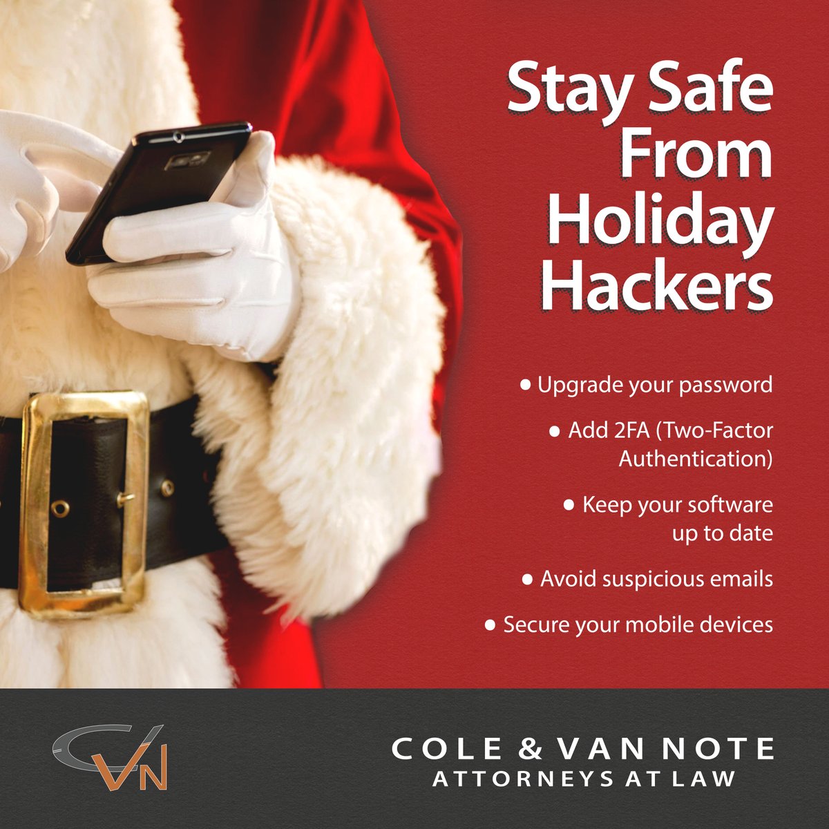 ColeVanNote's tweet image. Are you worried about your data during the holidays? With spending up and consumers distracted by planning their festivities, it&apos;s easy for threat actors to take advantage of you. Follow these 5 simple steps to protect your information and reduce stress. 🎅📱 #AlwaysInYourCorner
