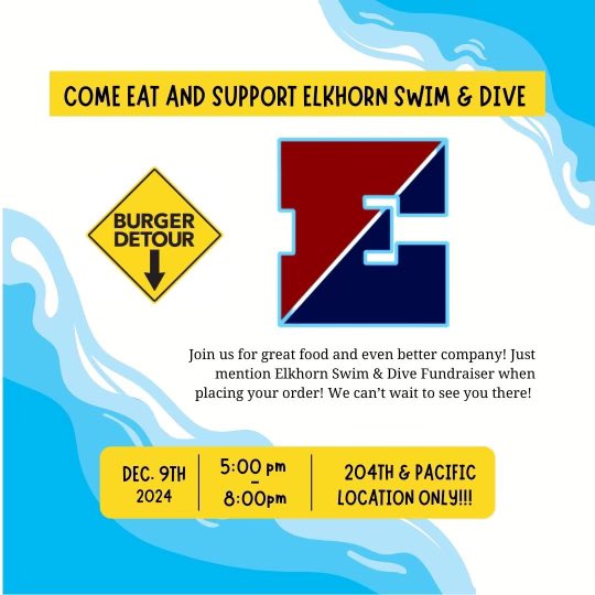 Have dinner with us at Burger Detour and help support the Elkhorn Swim and Dive Team! 
12/9/24
5:00-8:00pm
Pacific Street Location