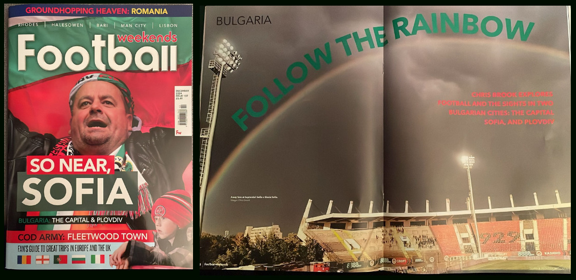 Chris Brook (@brookchrisbrook) on Twitter photo Our September trip to Bulgaria is the cover story on December's Football Weekends.
Thanks for the encouragement & proof-reading from <a href="/TravelsTyke/">Tyke Travels</a> (plus a bit of enhancing!).
If you fancy a future trip to Sofia or Plovdiv - get a copy at WHSmiths? Or at footballweekends.co.uk Our September trip to Bulgaria is the cover story on December's Football Weekends.
Thanks for the encouragement & proof-reading from <a href="/TravelsTyke/">Tyke Travels</a> (plus a bit of enhancing!).
If you fancy a future trip to Sofia or Plovdiv - get a copy at WHSmiths? Or at footballweekends.co.uk