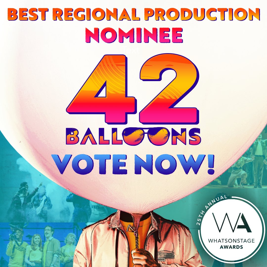 VOTE NOW!🎈

Best Regional Production Nominee for 42 Balloons at <a href="/The_Lowry/">Lowry</a>!!! ✨

Thank you SO MUCH to every who nominated us for the 25th Annual <a href="/WhatsOnStage/">WhatsOnStage</a> awards!

awards.whatsonstage.com/25th-annual-wh…