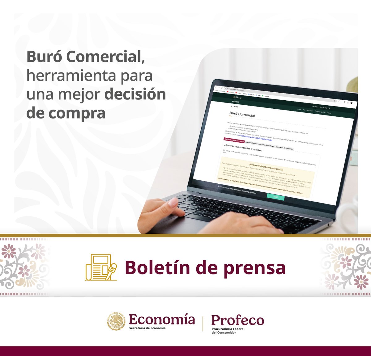 #BoletínDePrensa Con el objetivo de que las personas consumidoras tomen mejores decisiones de compra, la Profeco pone a disposición el Buró Comercial; una herramienta que permite conocer el comportamiento comercial de los proveedores. 

El sitio ofrece información respecto al