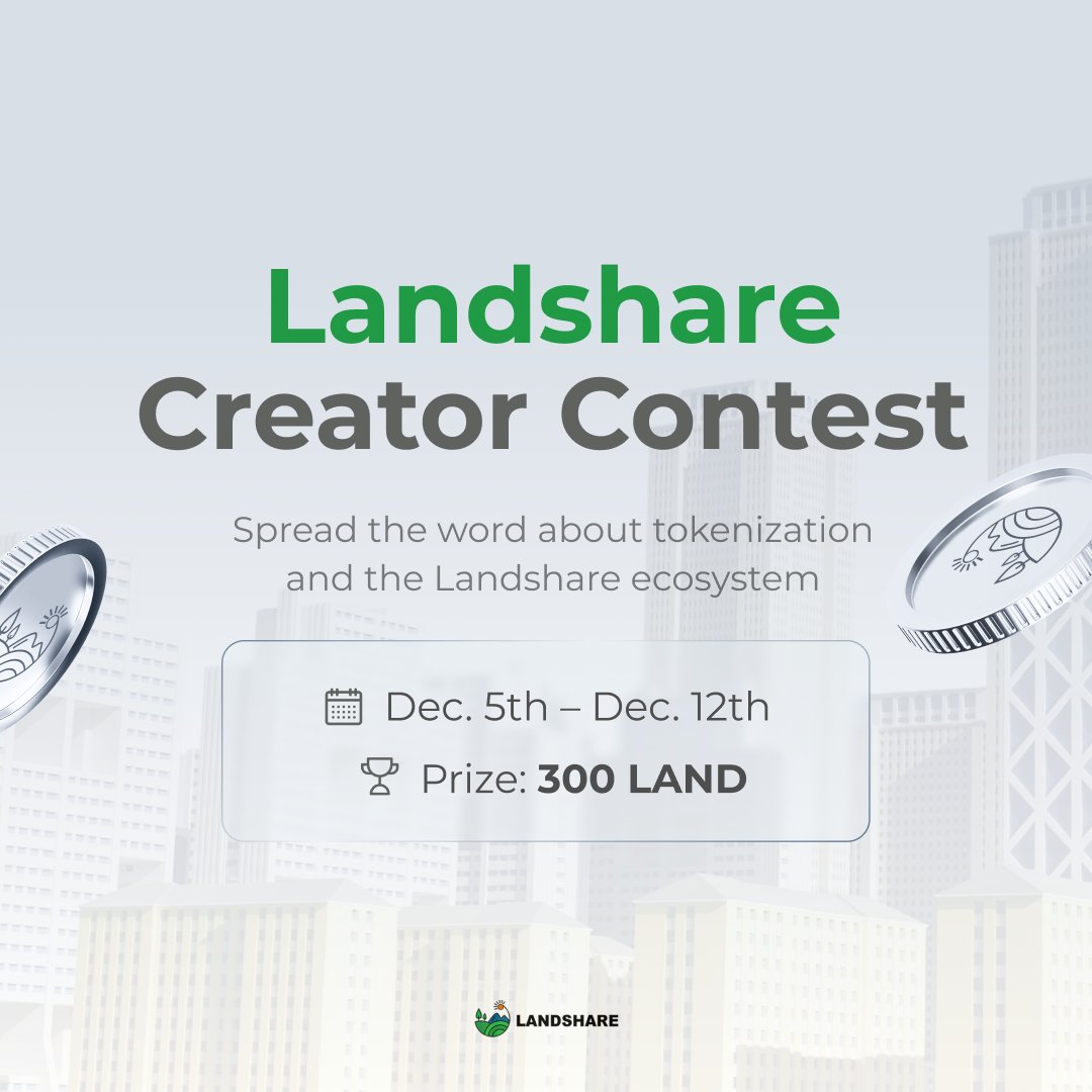 🎉 Join the Landshare Creator Contest!

Spread the word about tokenization and the Landshare ecosystem for a chance to win from a 300 $LAND rewards pool!

🗓 Event Timeline:
Dec. 5th - Dec. 12th

🏆 Rewards:
1st place: 50 LAND
2nd place: 40 LAND
3rd place: 30 LAND
4th place: 20