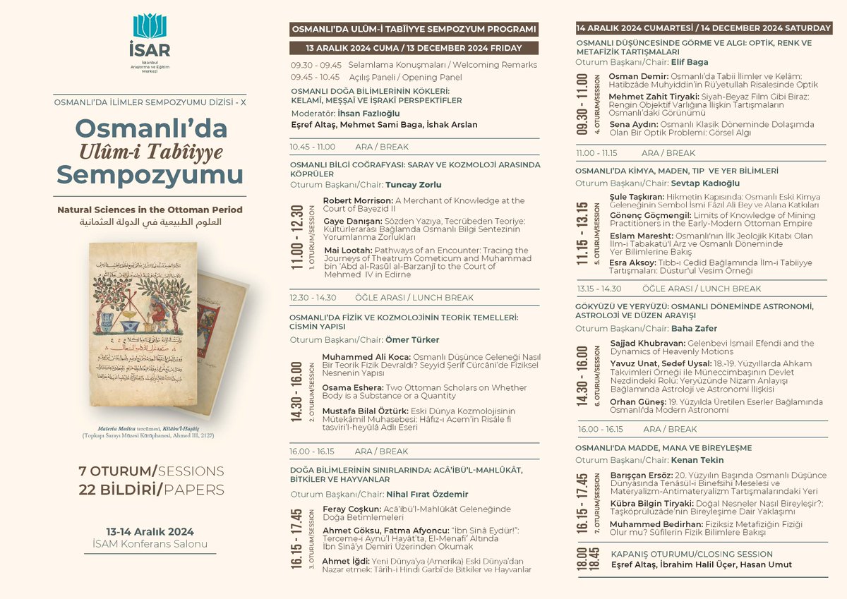📌 Osmanlı'da İlimler Serisi kapsamında düzenlenen 10. sempozyum, Osmanlı'da Ulûm-i Tabîiyye Sempozyumu, 13-14 Aralık 2024 tarihlerinde İSAM'da gerçekleşecektir.

🕐 13-14 Aralık 2024
📍 İSAM Konferans Salonu

🔗 Detaylı bilgi için:
l24.im/noIdQZf