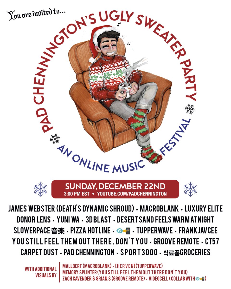 SUNDAY DECEMBER 22ND‼️
PAD CHENNINGTON'S UGLY SWEATER PARTY
An Online Music Festival🌐🎉

Come join us at my YouTube channel for a full day of music performances featuring an absolutely stacked lineup!

Begins at 3:00pm est 🎄