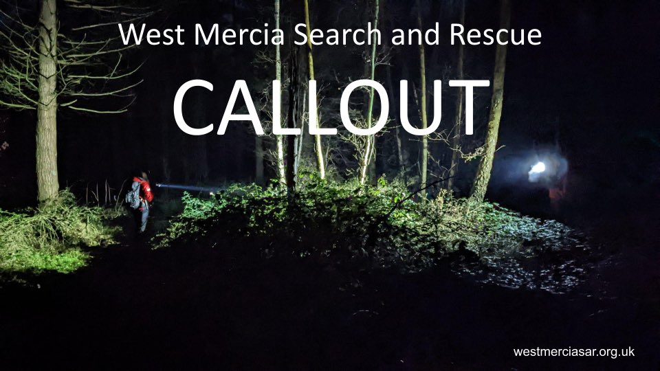 C A L L O U T

Specialist Land Search Teams are en route to the Dudley area to support Severn Area Rescue Association - Wyre Forest Station with the search for a highly vulnerable missing person.
