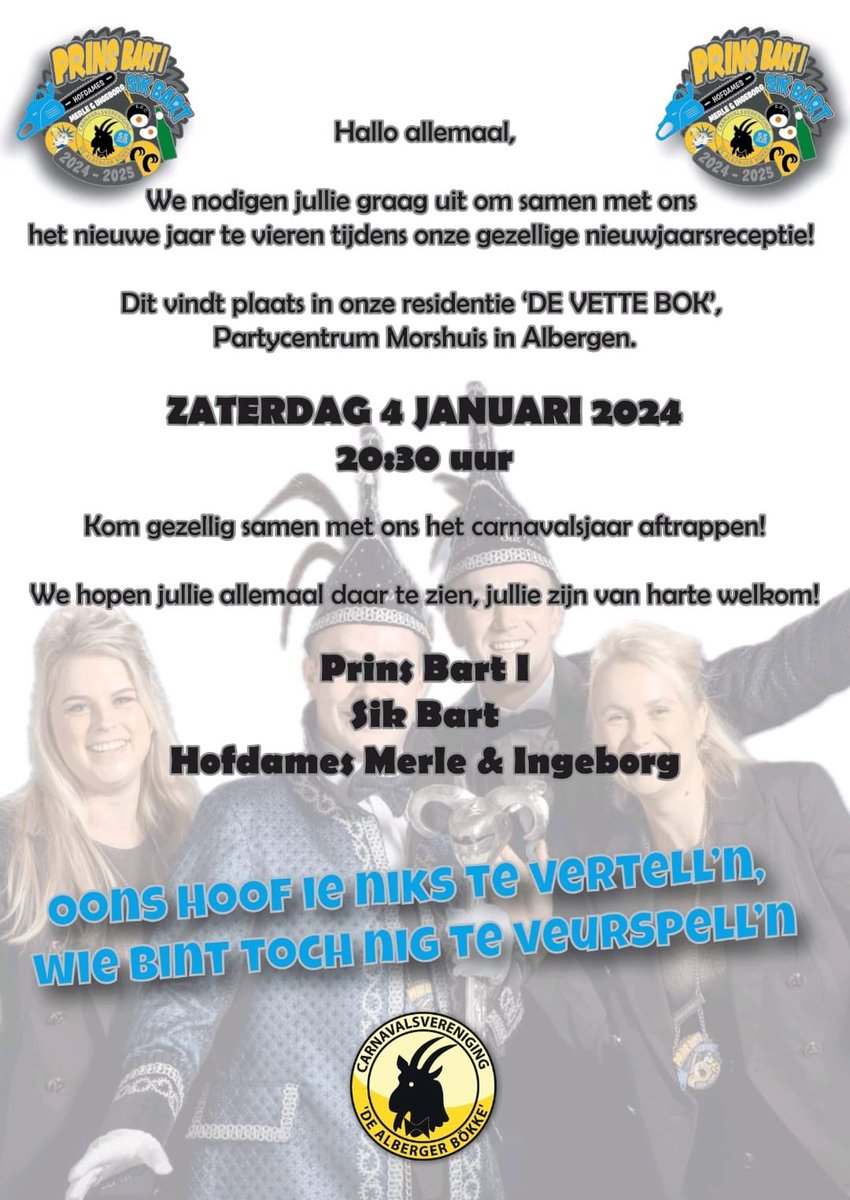 Via deze weg willen we jullie namens prins Bart I, sik Bart en de hofdames Merle en Ingeborg van harte uitnodigen voor de nieuwjaarsreceptie op zaterdag 4 januari 2025 in onze residentie!