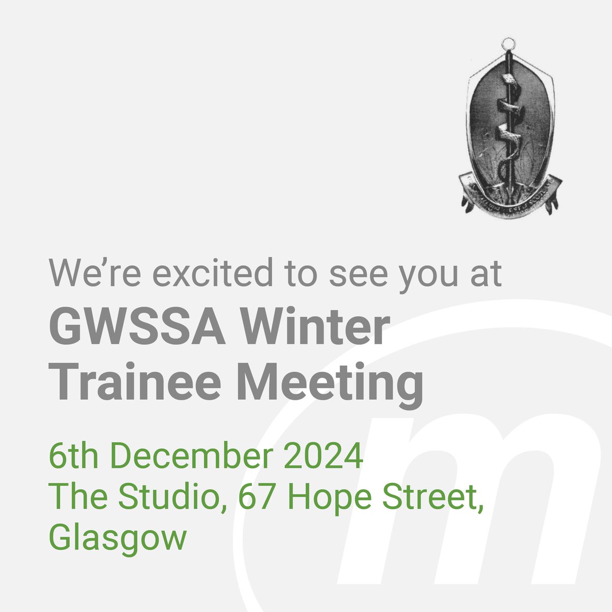 We're excited to see you at GWSSA 
Winter Trainee Meeting 

📅6th December 2024
 📍  The Studio, 67 Hope Street, 
       Glasgow