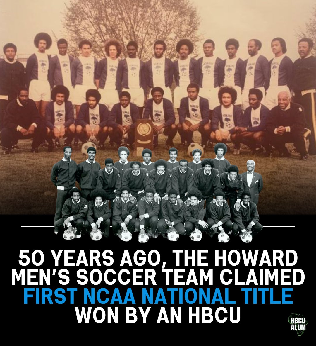 hbcualum's tweet photo. This year marks the 50th anniversary of the first HBCU to win a NCAA (not NAIA) National Championship, when the 1974 Howard University Men's Soccer Team defeated Saint Louis 2-1 to cap an undefeated 19-0 season, where they outscored opponents 63-6. https://t.co/lamJYMWeSa