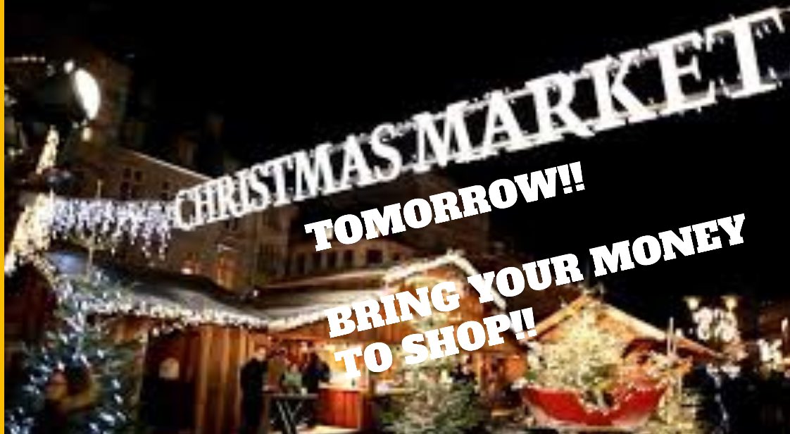Don’t forget our Christmas Market is tomorrow!!