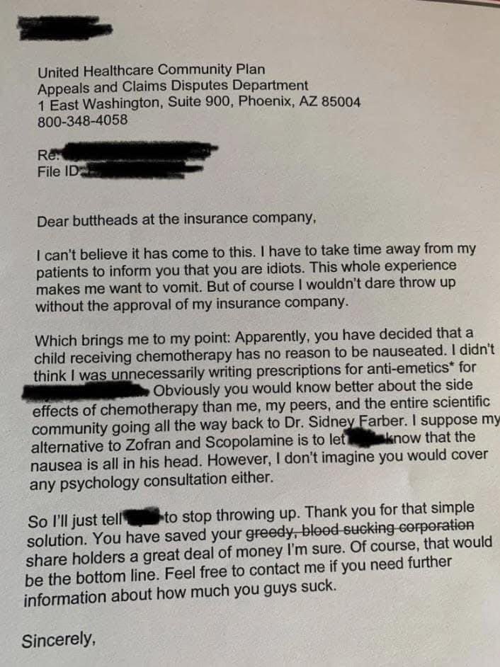 This physician's appeal to United Healthcare to authorize anti-nausea/vomiting meds on behalf of a pediatric patient on chemo was denied. 

You don’t hate these insurance companies enough.