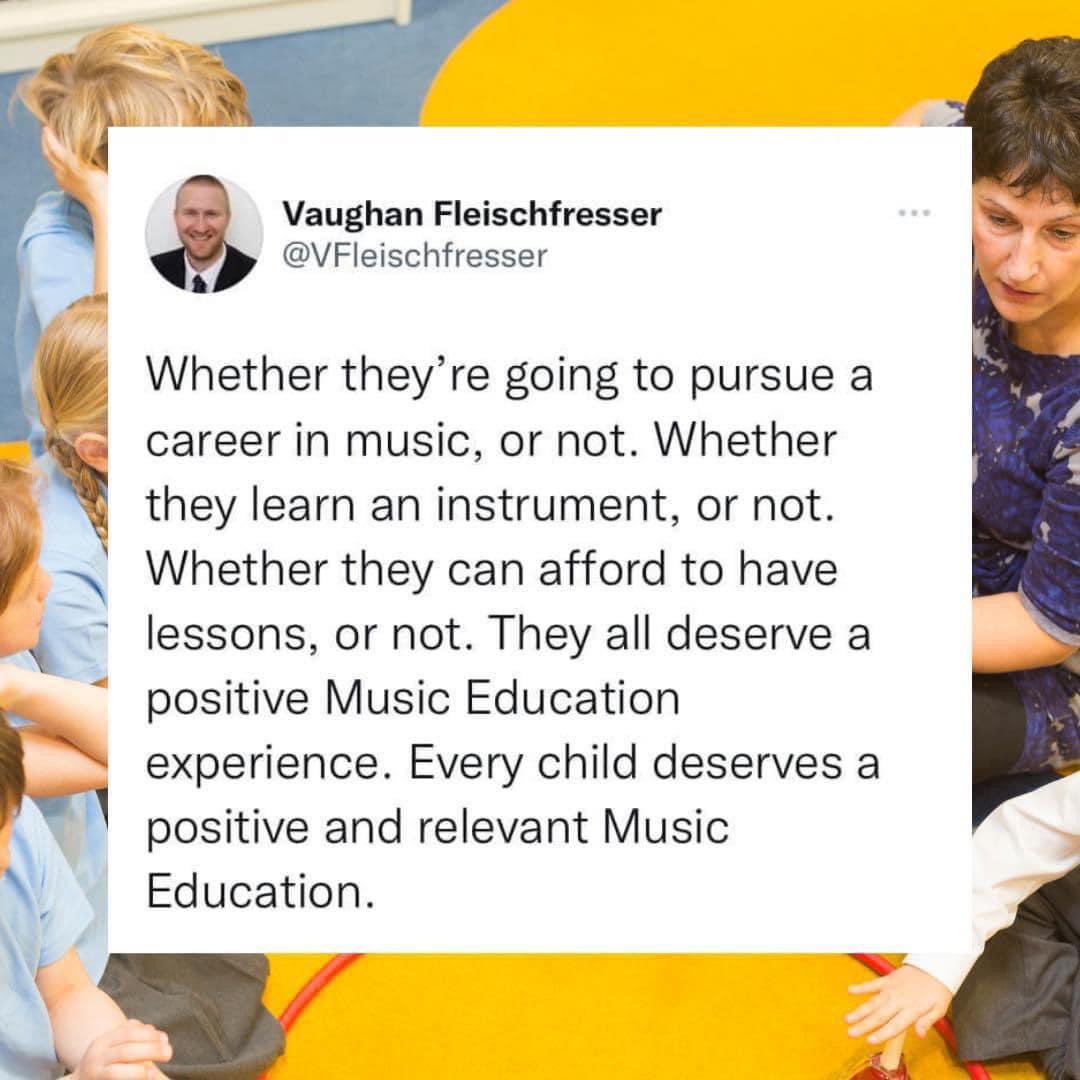 Every child deserves a positive and relevant Music Education.