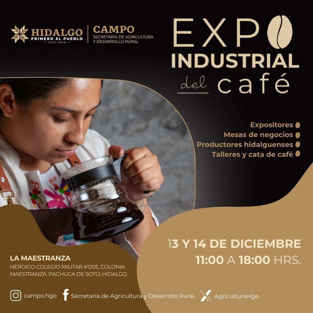 El evento que reúne productores, expertos y amantes del buen café. 
La Secretaría de Agricultura y Desarrollo Rural te invita a la Expo Industrial del Café.

📷 13 y 14 de diciembre
📷 De 11:00 a las 18:00 hrs.
📷 Heroico Colegio Militar #1205, La Maestranza, Pachuca de Soto.