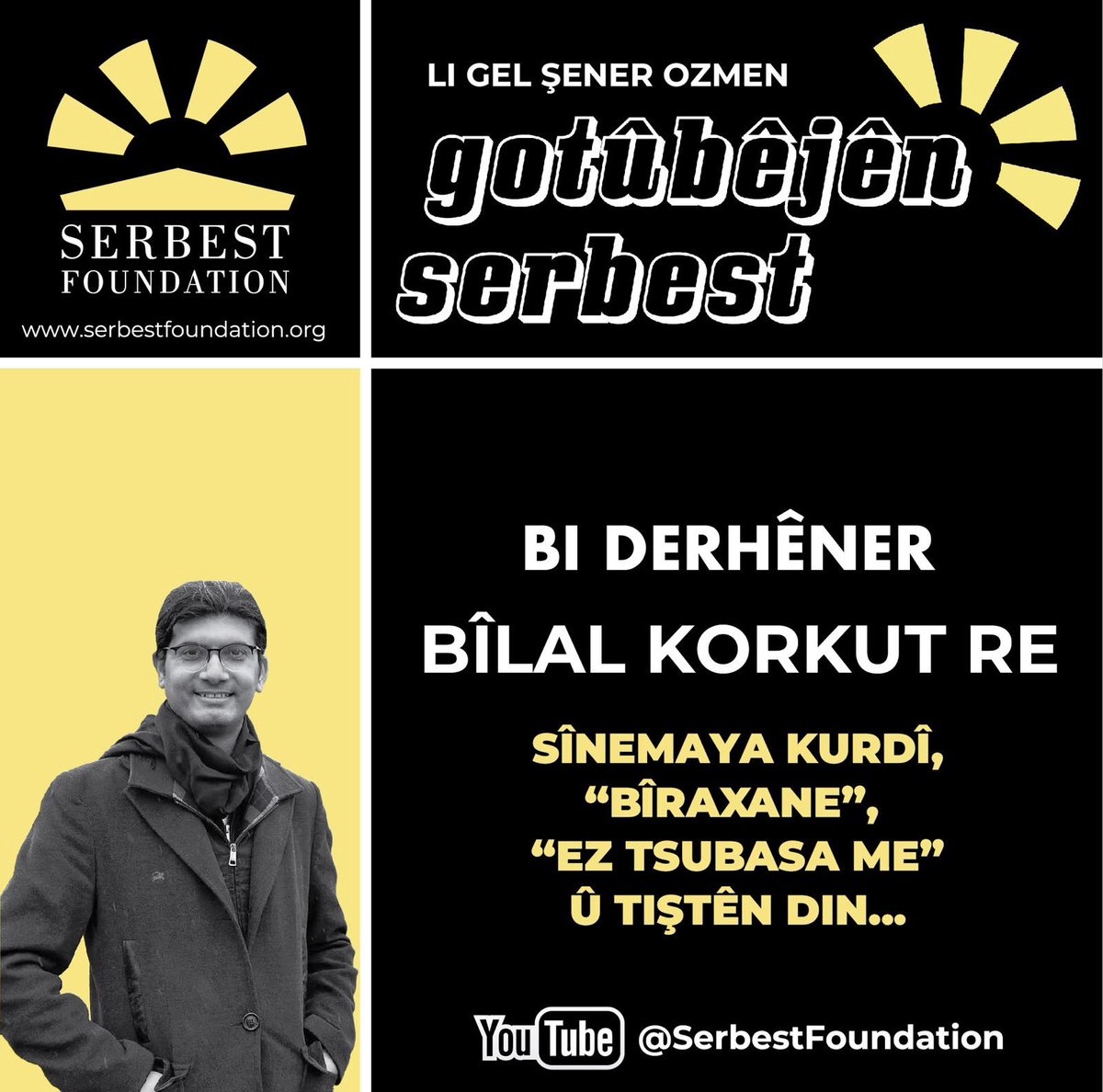 SerbestFndn's tweet photo. GOTÛBÊJÊN SERBEST. Mêvan: Bîlal Korkut 
Mêvanê sêyem ê Gotûbêjên Serbest, derhenêrê kurd ê ciwan Bîlal Korkut e. Di vê xelekê de em li ser Sînemaya Kurdî, kêşeyên wê, xasma jî azweriya derhênerekî kurd ku dixwaze gelek fîliman çêbike, şêwrek digerînin. https://t.co/0MSYB5Dgii https://t.co/8Suv0Jtdco