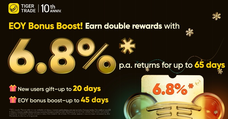 TigerBrokersSG's tweet photo. Where to park your EOY bonus? Put it to work with Tiger Trade! Enjoy up to S$1,342 in rewards with 6.8%* p.a. returns for 65 days + a USD 100 stock voucher. Trusted by over 1/3 of Singapore’s investors. Sign up today! https://t.co/HfF4HUZj07

#TigerEOYBonus