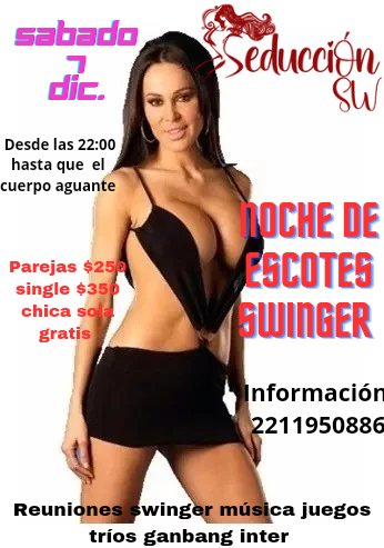 Seducción SW reuniones swinger
Zona norte Puebla y Tlaxcala 
Inf. Y ubicación al: 2211950886
Viernes 
Parejas $200
Single $350
De 23:00 hrs a 6:00
Sábados 
Parejas $250
Single $350
De 22:00 hrs hasta que el cuerpo aguante
Puedes llevar tu bebida, no descorche.