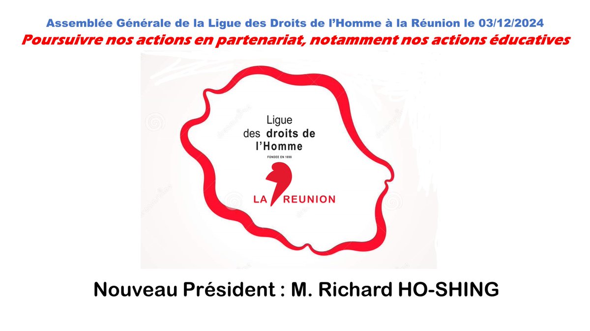 Assemblée Générale de la Ligue des Droits de l’Homme à la Réunion le 03/12/2024 : Poursuivre nos actions en partenariat, notamment nos actions éducatives.
Notre nouveau Président : M. Richard HO-SHING.
