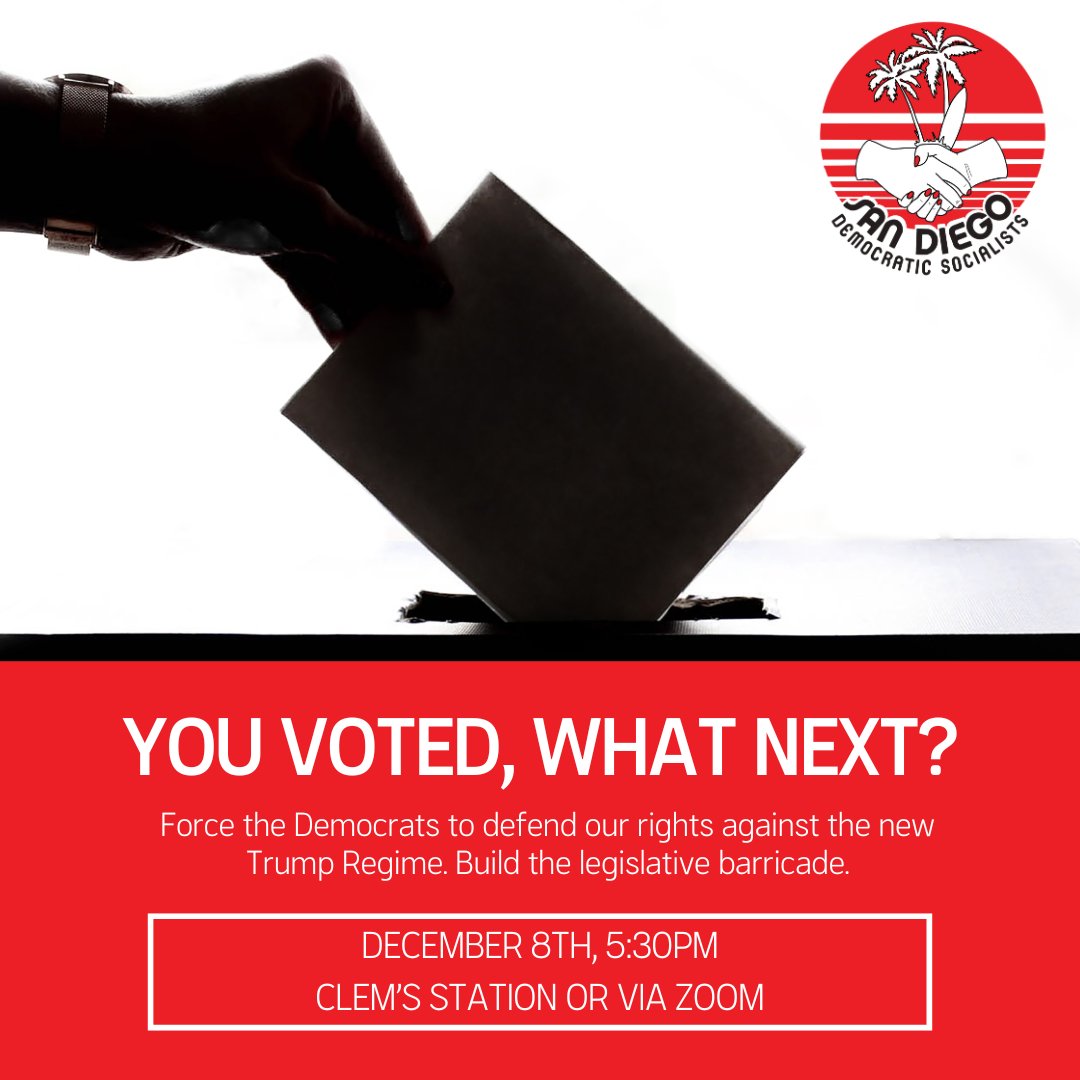 DSA_SanDiego's tweet image. You voted, what&apos;s next? Come together and force the Democrats to defend our rights against the Trump regime. Help build the legislative barricade against the Trump regime! bit.ly/electoral-meet…