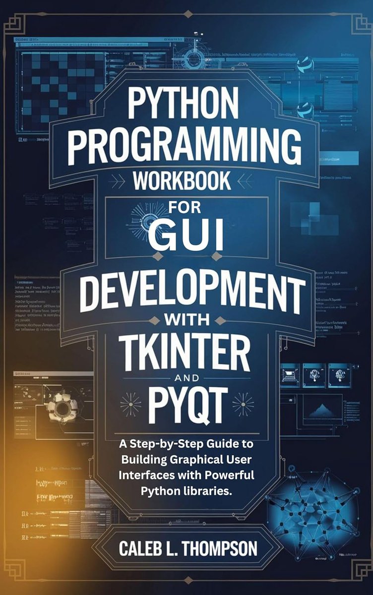 Python_Dv's tweet image. Python programming workbook for GUI Development with Tkinter and PyQt: A  Step-by-Step Guide to Building Graphical User Interfaces with Powerful  Python libraries amzn.to/49FYHPr

#Tkinter #PyQt #python #programming #developer #programmer #coding #coder #softwaredeveloper…