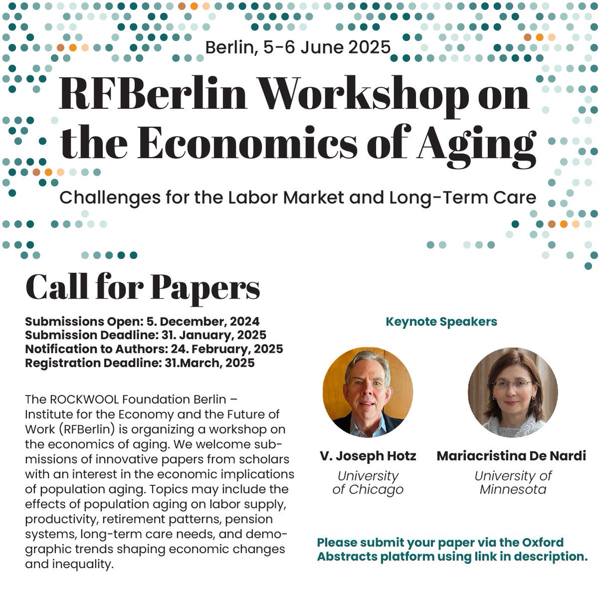 ROCKWOOL Foundation Berlin (@rf_berlin) on Twitter photo 📢 New #CallforPapers!
We invite submissions to the RFBerlin Workshop on the Economics of Aging, which will take place in Berlin on 5-6 June 2025: rfberlin.com/event/workshop…
Keynotes: <a href="/VJosephHotz/">V. Joseph Hotz</a> and <a href="/M_De_Nardi/">Mariacristina De Nardi</a>.
🗓️ Deadline: 31 Jan 2025.
Submit now and share with colleagues! 📢 New #CallforPapers!
We invite submissions to the RFBerlin Workshop on the Economics of Aging, which will take place in Berlin on 5-6 June 2025: rfberlin.com/event/workshop…
Keynotes: <a href="/VJosephHotz/">V. Joseph Hotz</a> and <a href="/M_De_Nardi/">Mariacristina De Nardi</a>.
🗓️ Deadline: 31 Jan 2025.
Submit now and share with colleagues!