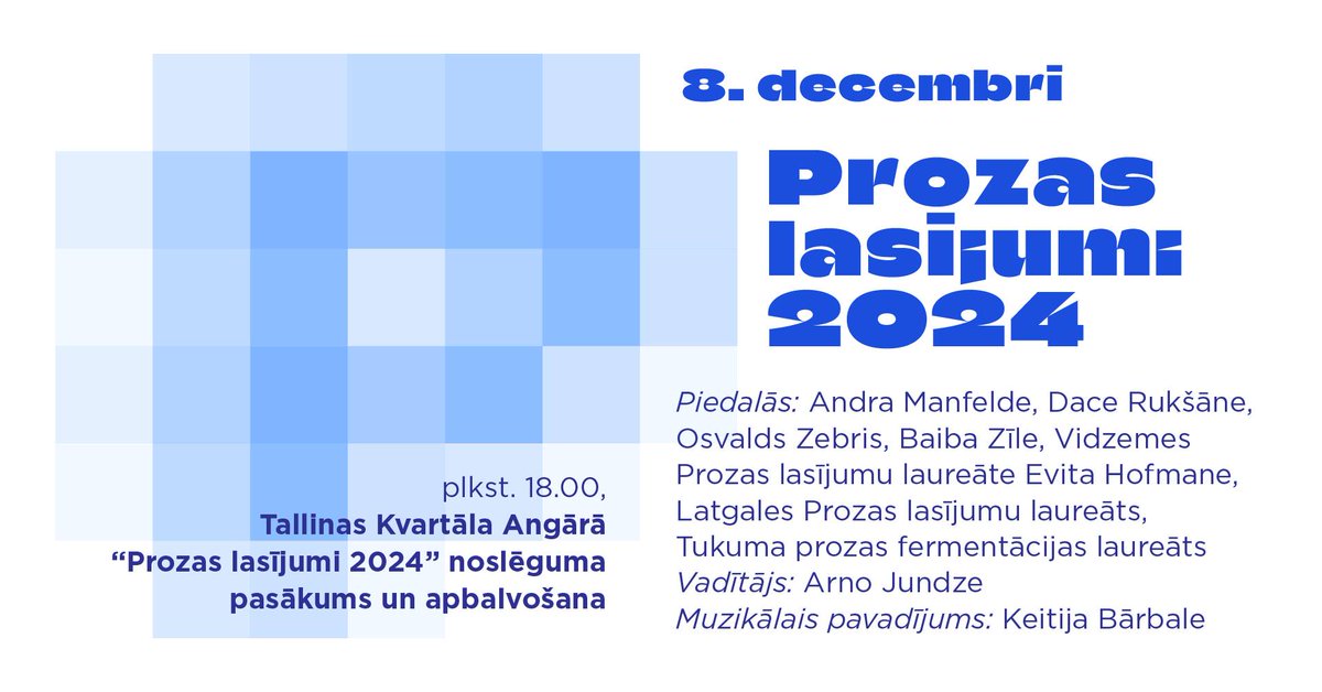 8. decembrī plkst. 18.00 <a href="/angars_tk/">Angārs</a> (Tallinas iela 10, Rīga) “Prozas lasījumi 2024” noslēguma pasākums un apbalvošana, kurā stāstus lasīs Andra Manfelde, Dace Rukšāne, Osvalds Zebris, Baiba Zile, Evita Hofmane, Inga Kaļva-Miņina un Liene Millere.