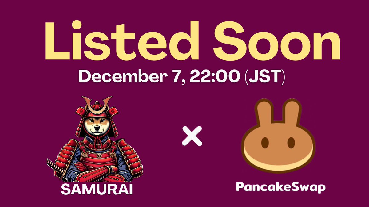 samuraicoin_'s tweet photo. $SAMURAI will be listed on PancakeSwap on December 7, 22:00 (JST)! ⛩️✨
#memecoin #meme #b2e #burntoearn #burnanddrop #airdrop #pumpfun #sunpump https://t.co/1hVkFkTF2j