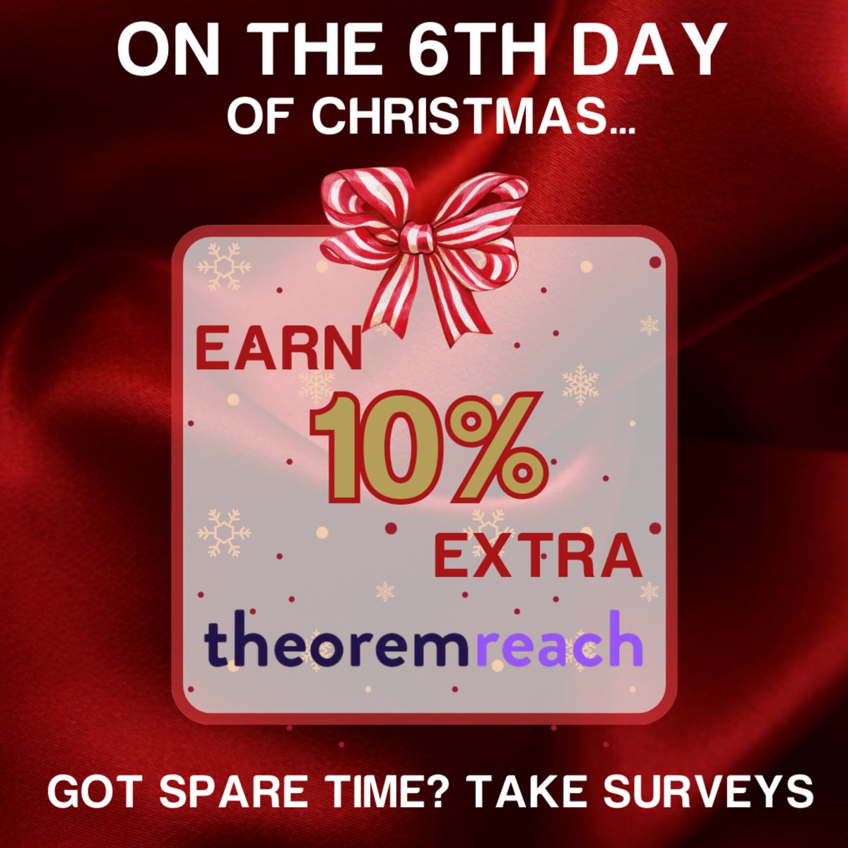 On the 6th Day Of Christmas... Earn 10% Extra With Theorem Reach. Boost Your Earnings Today🎁