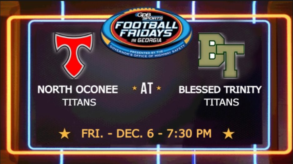 GPB Sports (@gpbsport_) on Twitter photo Fri., Dec. 6 at 7:30 p.m
<a href="/NOHSFootball/">North Oconee Football</a> vs <a href="/BTProspects/">Blessed Trinity Football Prospects</a>
โก๏ธ bit.ly/2YLeEyF
<a href="/NOHSTitansBball/">North Oconee Titans Basketball</a> <a href="/Northoconeeath/">North Oconee Athletics</a> <a href="/LadyTitansBall/">North Oconee Lady Titans Basketball</a> <a href="/Brooksd2025/">Brooks Dalton</a> <a href="/CoachAurandt/">Tyler Aurandt</a> <a href="/MaxSolodkii/">Coach Max</a> <a href="/RecruitNorthFB/">North Oconee Football Recruiting</a> <a href="/ojbuckley2027/">Oliver Buckley</a> <a href="/JDillard41/">Josh Dillard</a> <a href="/BTTitansAD/">Blessed Trinity Athletics</a> <a href="/BT_Hoops/">Blessed Trinity Basketball</a> <a href="/AddieSpak/">Addie Spak 2026</a> <a href="/BTgirlshoops/">BT Girls Basketball</a> <a href="/BTFlagFootball/">BTFlagFootball</a> Fri., Dec. 6 at 7:30 p.m
<a href="/NOHSFootball/">North Oconee Football</a> vs <a href="/BTProspects/">Blessed Trinity Football Prospects</a>
โก๏ธ bit.ly/2YLeEyF
<a href="/NOHSTitansBball/">North Oconee Titans Basketball</a> <a href="/Northoconeeath/">North Oconee Athletics</a> <a href="/LadyTitansBall/">North Oconee Lady Titans Basketball</a> <a href="/Brooksd2025/">Brooks Dalton</a> <a href="/CoachAurandt/">Tyler Aurandt</a> <a href="/MaxSolodkii/">Coach Max</a> <a href="/RecruitNorthFB/">North Oconee Football Recruiting</a> <a href="/ojbuckley2027/">Oliver Buckley</a> <a href="/JDillard41/">Josh Dillard</a> <a href="/BTTitansAD/">Blessed Trinity Athletics</a> <a href="/BT_Hoops/">Blessed Trinity Basketball</a> <a href="/AddieSpak/">Addie Spak 2026</a> <a href="/BTgirlshoops/">BT Girls Basketball</a> <a href="/BTFlagFootball/">BTFlagFootball</a>
