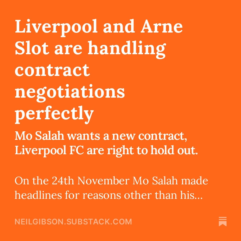NeilVGibson's tweet photo. This weekend ⁦@substack⁩ read. How Liverpool FC and Arne Slot are navigating contract negotiations with Mo Salah #football #FIFA #Liverpool #salah #EPL https://t.co/bchOVuI80G