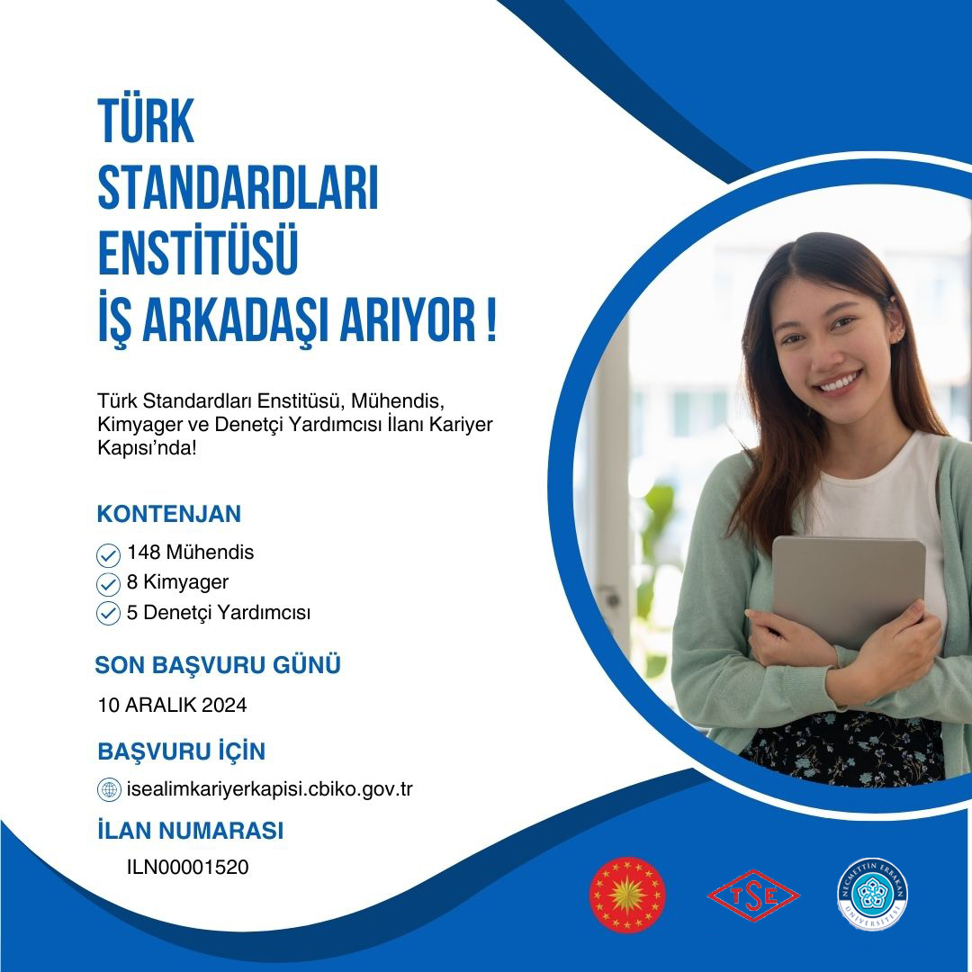 Değerli Mezunlarımız,
Türk Standardları Enstitüsü
✓ 148 Mühendis
✓ 8 Kimyager
✓ 5 Denetçi Yardımcısı olmak üzere toplam 161 personel alımı gerçekleştirecektir.

İlan detayları:(isealimkariyerkapisi.cbiko.gov.tr) 
Son Başvuru Tarihi: 10 Aralık 2024
Başarılar dileriz.