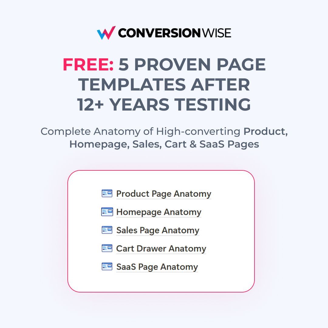 5 Proven Page Wireframes That Have Generated Millions In Revenue:

After 12+ years optimizing pages for brands like GFuel, Lionel Messi and Lamborghini...

I'm giving away our entire framework.

This is the exact blueprint we use for our 7-8 figure clients.

Here's what's inside: