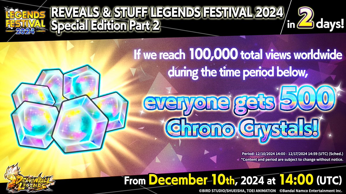 ◤￣￣￣￣￣￣￣￣￣￣￣◥
　  Info Reveal in 2 Days!
◣＿＿＿＿＿＿＿＿＿＿＿◢

500 CC gift if we reach 100K views worldwide for REVEALS &amp; STUFF LEGENDS FESTIVAL 2024 Special Edition Part 2 while airing!

*Video URL to be shared on our official SNS.

#LegendsFestival
#DBLegends