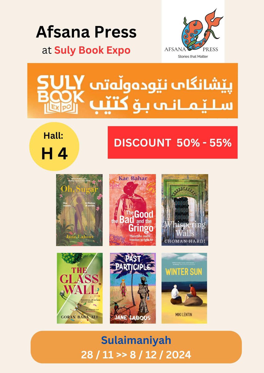 Afsana Press at Suly Book Expo
Sulaimaniyah / Kurdistan Region / 28 November - 8 December 2024
With discounts of 50% - 55%
ئەفسانە پرێس بەشدارە لە پێشانگای نێودەوڵەتیی سلێمانی بۆ کتێب
لە هۆڵی (H 4) لەگەڵ وەشانی نوسیار