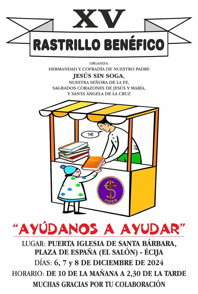 XV RASTRILLO BENEFICO  "Ayúdanos a ayudar"
Hoy, mañana y pasado, de 10 a 14 horas en la puerta de Santa Bárbara, Plaza de España, Écija.